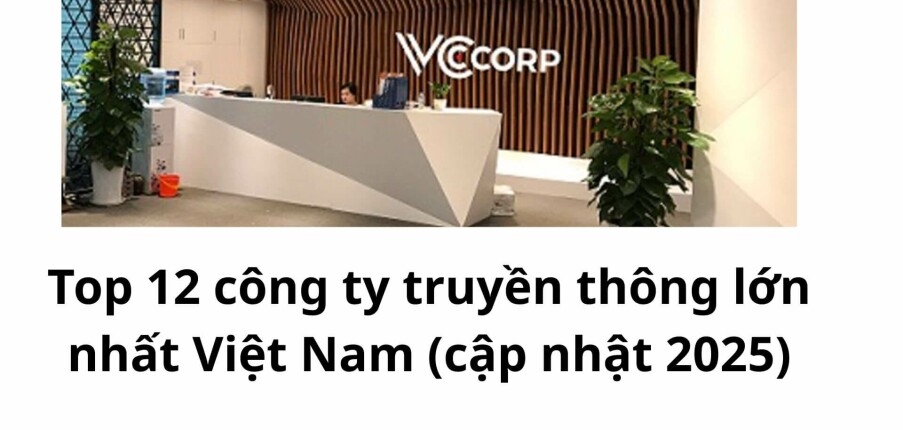 Top 12 công ty truyền thông lớn nhất Việt Nam (cập nhật 2025)