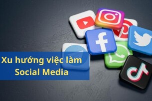 Social Media là gì? Xu hướng việc làm Social Media 2025
