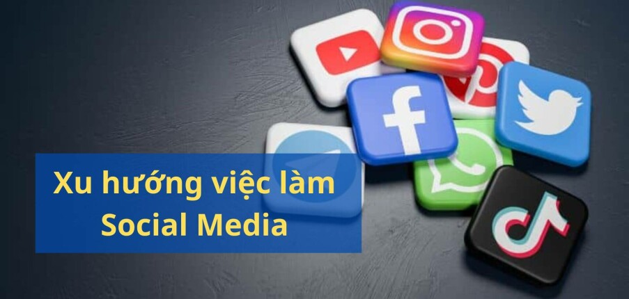Social Media là gì? Xu hướng việc làm Social Media 2025