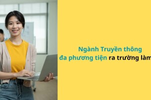 Ngành Truyền thông đa phương tiện ra trường làm gì? Lương bao nhiêu? (2025)