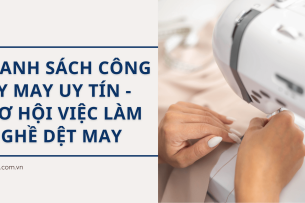 Top 9 công ty may mặc hàng đầu và cơ hội việc làm ngành dệt may