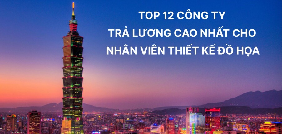 Top 12 công ty thiết kế trả lương cao nhất cho nhân viên thiết kế đồ họa