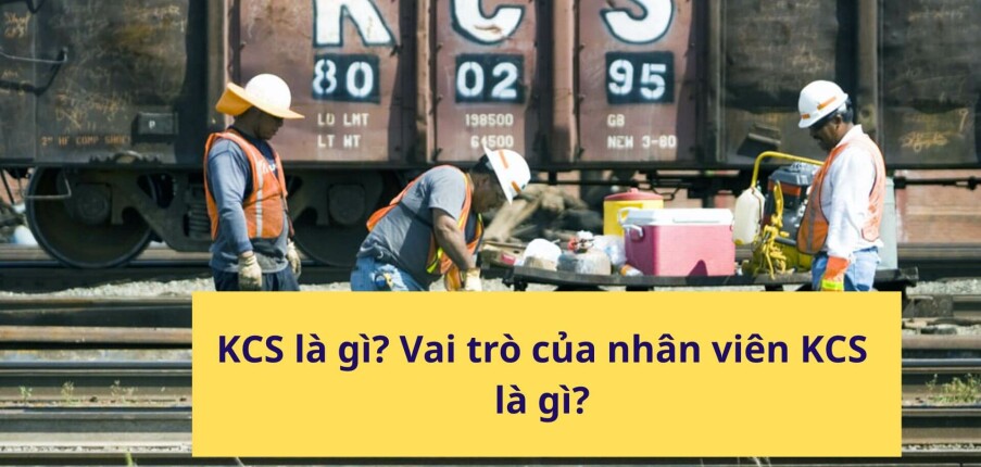 KCS là gì? Vai trò của nhân viên KCS là gì?