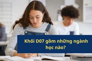 Khối D07 gồm những ngành học nào? Học D07 có thi ngành dược được không?