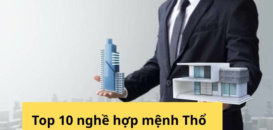 Người mệnh Thổ làm nghề gì nhanh giàu?