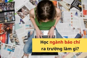 Học báo chí ra làm gì? Top 20 công việc hấp dẫn cho sinh viên ngành Báo [Cập nhật 2025]