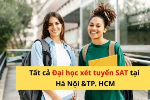 [Cập nhật 2025] - Tất tần tật 29 trường Đại học xét tuyển SAT 2025 Hà Nội &TP.HCM