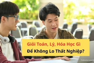 Giỏi Toán, Lý, Hóa Học Gì Để Không Lo Thất Nghiệp?