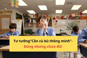 Cần cù bù thông minh: Đúng, nhưng chưa đủ!