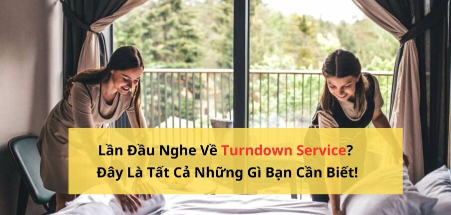 Lần Đầu Nghe Về Turndown Service? Đây Là Tất Cả Những Gì Bạn Cần Biết!