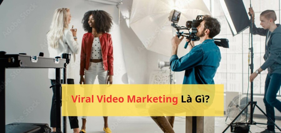 Viral Video Marketing Là Gì? Top 20 Video Từng “Gây Bão” Truyền Thông VN & Thế Giới
