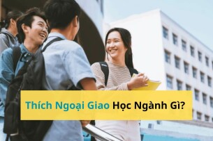 Thích Ngoại Giao Nên Học Ngành Gì? Top 10 Ngành Học Phù Hợp Cho Người Giỏi Giao Tiếp
