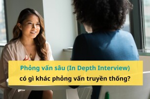 Phỏng Vấn Sâu (In Depth Interview) Có Gì Khác Phỏng Vấn Truyền Thống?