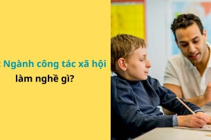 Ngành công tác xã hội là gì? Học gì? Làm nghề gì? Lương bao nhiêu?