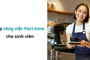 Top 10 công việc part - time lương cao cho học sinh, sinh viên tại Hà Nội