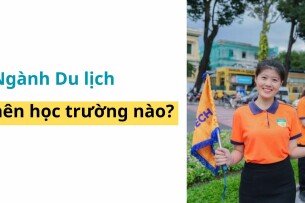Ngành Du lịch nên học trường nào? Top 20 trường đào tạo ngành du lịch tại HN & TP.HCM (2025)