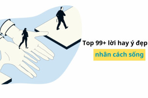 Top 99+ lời hay ý đẹp về nhân cách sống (2025)
