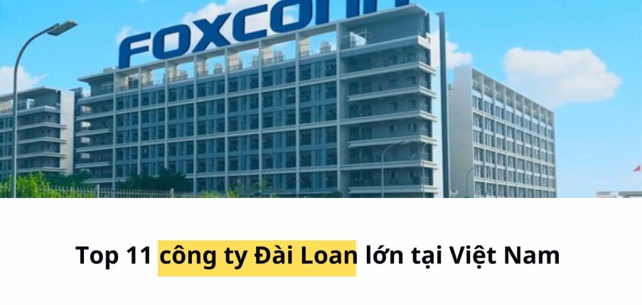 Top 11 công ty Đài Loan lớn tại Việt Nam (Cập nhật 2025)