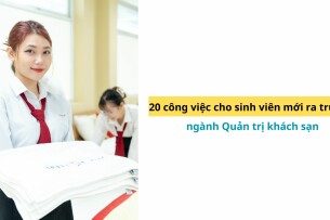 20 công việc cho sinh viên mới ra trường ngành Quản trị khách sạn (2025)