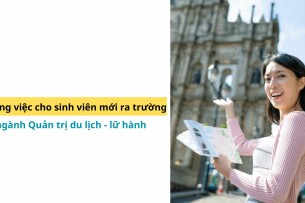 25 công việc cho sinh viên ngành Quản trị du lịch và Lữ hành (2025)