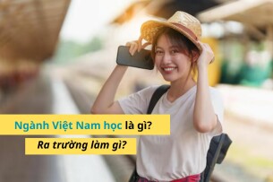 Ngành việt nam học là gì? Ra trường làm gì? (2025)