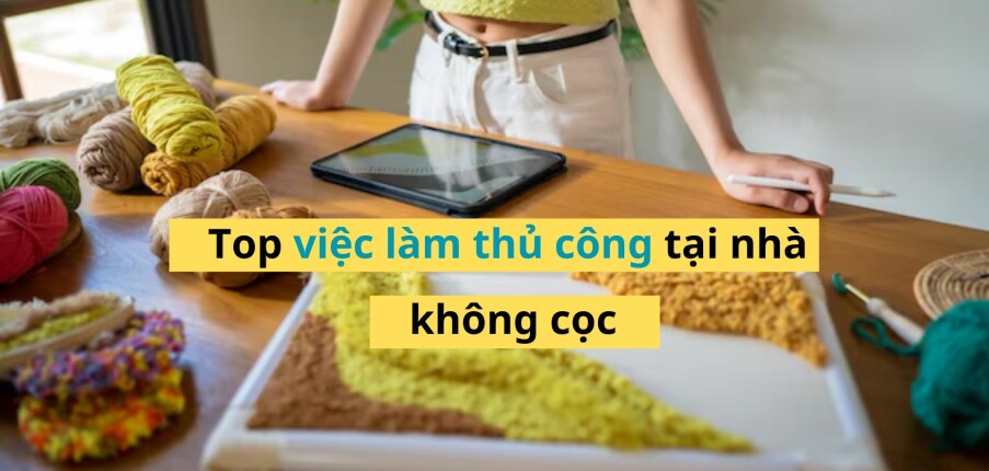 Cách tìm việc thủ công tại nhà uỵ tin, không cọc tiền