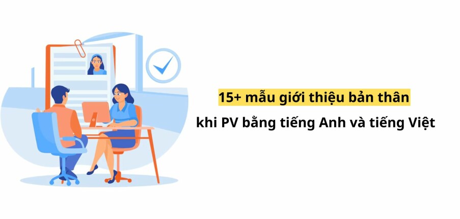 15+ mẫu giới thiệu bản thân khi PV bằng tiếng Anh và tiếng Việt (2025)
