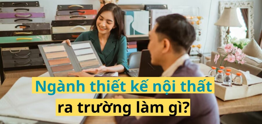 Ngành thiết kế nội thất ra trường làm gì? Lương cao không? (2025)