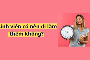 Rủi ro và lợi ích khi sinh viên vừa đi học vừa đi làm (2025)