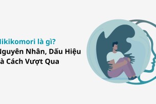 Hikikomori là gì? Nguyên Nhân, Dấu Hiệu và Cách Vượt Qua Tình Trạng Thu Mình