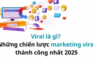 Viral là gì? Những chiến lược marketing viral thành công nhất 2025
