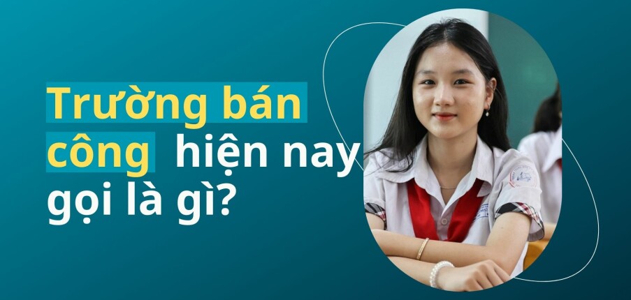 Trường bán công hiện nay gọi là gì?