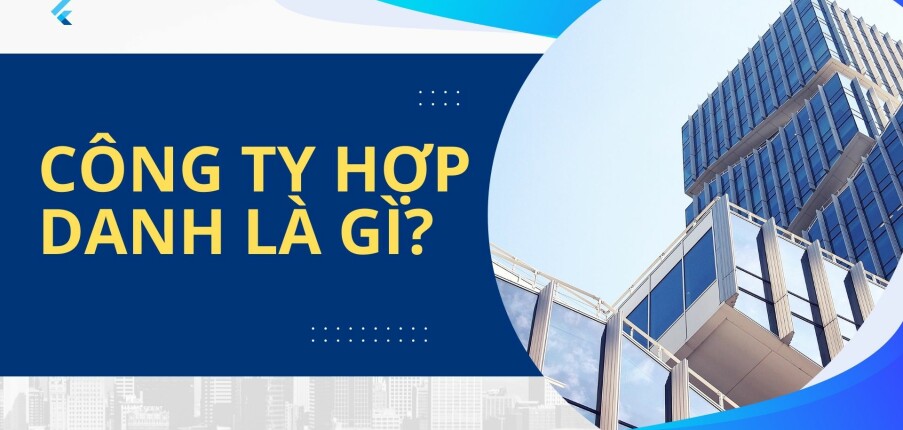 Công ty hợp danh là gì? Mô hình doanh nghiệp đặc biệt ít người biết