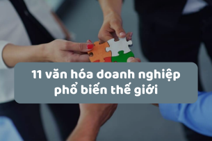 11 văn hóa doanh nghiệp phổ biến thế giới