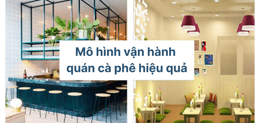 Mô hình vận hành quán cà phê hiệu quả
