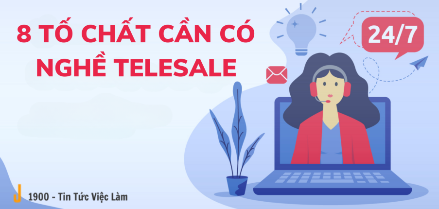 8 tố chất cần có nghề Telesale