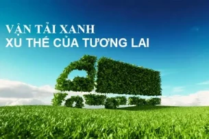 Top 7 dịch vụ vận tải xanh – thân thiện môi trường tại Việt Nam