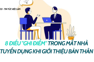 8 điều "ghi điểm" trong mắt nhà tuyển dụng khi giới thiệu bản thân
