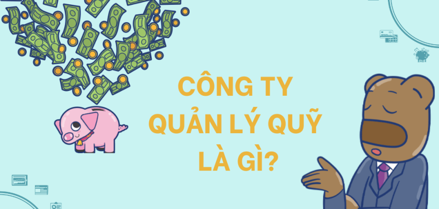 Top 8 công ty quản lý quỹ quốc tế uy tín đang hoạt động tại Việt Nam