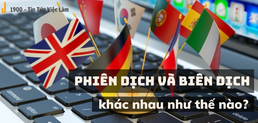 Phân biệt phiên dịch và biên dịch