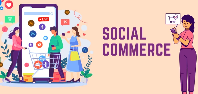 Top 8 nền tảng social commerce – TMĐT kết hợp mạng xã hội đáng chú ý nhất