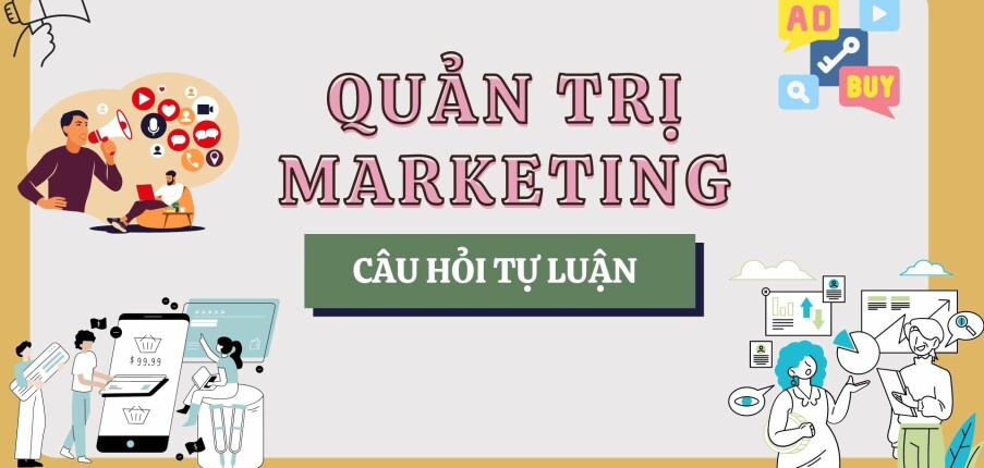 Vị thế cạnh tranh trong Marketing | Câu hỏi tự luận ôn tập học phần Quản trị Marketing (2025)