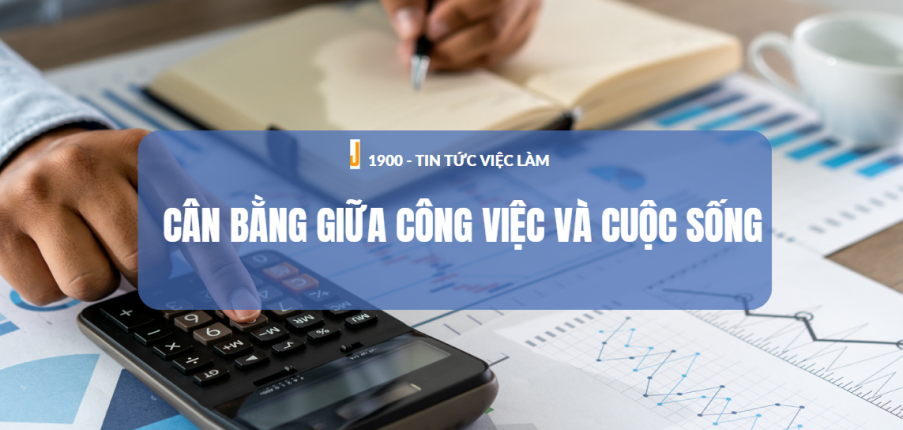 Lựa chọn công việc hay cuộc sống? 5 bí quyết đạt cân bằng giữa công việc và cuộc sống