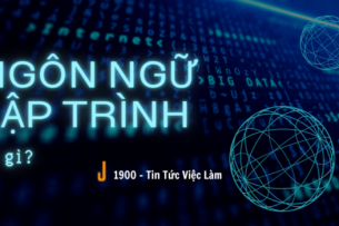 Ngôn ngữ lập trình là gì? 10 ngôn ngữ lập trình phổ biến toàn thế giới