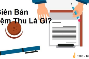 Tìm hiểu về biên bản nghiệm thu [Kèm mẫu biên bản phổ biến]