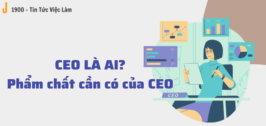 CEO là viết tắt của từ gì? Phẩm chất cần có?
