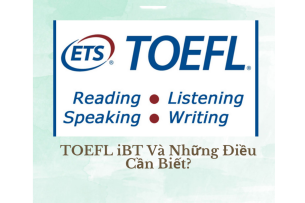 Chứng chỉ TOEFL là gì? Đăng ký thi TOEFL như thế nào?