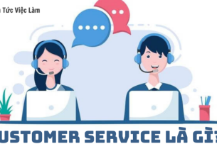 Customer Service là gì? 4 yếu tố tạo nên Customer Service tốt