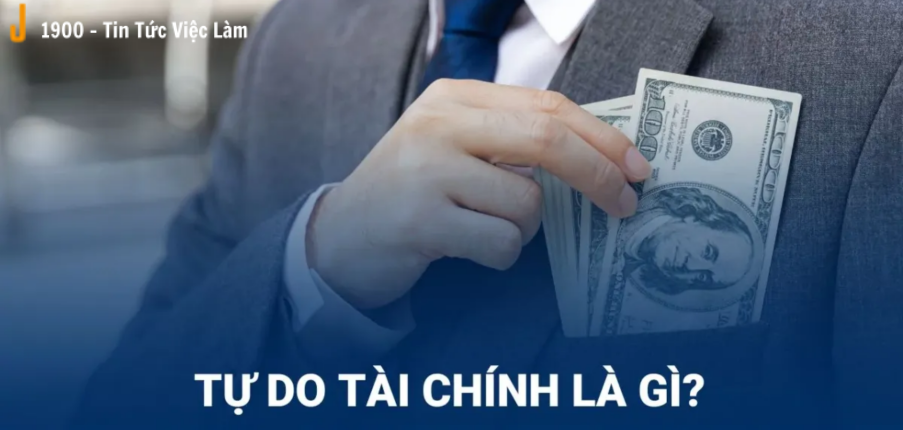 Hiểu đúng về tự do tài chính. Bí quyết đạt tự do tài chính từ sớm