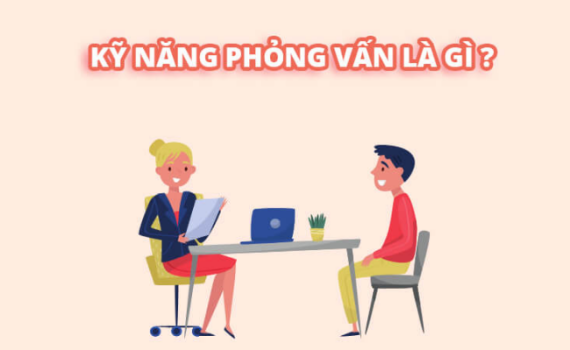 Kỹ năng phỏng vấn xin việc dành cho ứng viên và nhà tuyển dụng